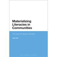 Materializing Literacies in Communities The Uses of Literacy Revisited by Pahl, Kate, 9781474283458