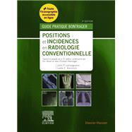 Positions et incidences en radiologie conventionnelle by John P. Lampignano; Leslie E. Kendrick, 9782294763458
