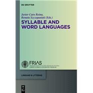 Syllable and Word Languages by Caro Reina, Javier; Szczepaniak, Renata, 9783110343458