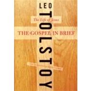 The Gospel in Brief by Tolstoy, Leo Nikolayevich, 9780061993459
