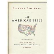 The American Bible by Prothero, Stephen, 9780062123459