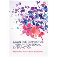 Cognitive-Behavioral Therapy for Sexual Dysfunction by Michael E. Metz; Norman Epstein; Barry Mccarthy, 9780203863459