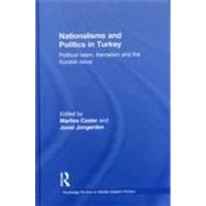 Nationalisms and Politics in Turkey: Political Islam, Kemalism and the Kurdish Issue by Casier; Marlies, 9780415583459