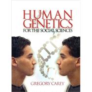 Human Genetics for the Social Sciences by Gregory Carey, 9780761923459