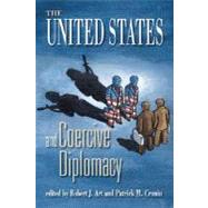 The United States and Coercive Diplomacy by Art, Robert J.; Cronin, Patrick M., 9781929223459