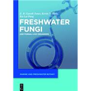 Freshwater Fungi and Fungal-like Organisms by Jones, E. B. Gareth; Hyde, Kevin D.; Pang, Ka-lai, 9783110333459