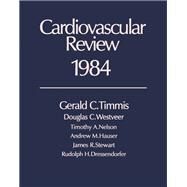 Cardiovascular Review 1984 by Gerald C. Timmis, 9780126913460