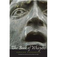 The Book of Whispers by Vosganian, Varujan; Blyth, Alistair Ian, 9780300223460
