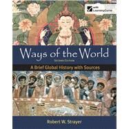 Ways of the World: A Brief Global History with Sources, Combined Volume by Strayer, Robert W., 9780312583460