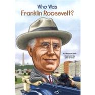Who Was Franklin Roosevelt? by Frith, Margaret (Author); Harrison, Nancy (Illustrator); O'Brien, John (Illustrator), 9780448453460