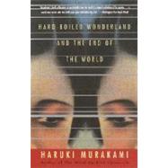 Hard-Boiled Wonderland and the End of the World by MURAKAMI, HARUKI, 9780679743460