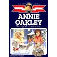 Annie Oakley Young Markswoman by Wilson, Ellen; Robinson, Jerry, 9780689713460
