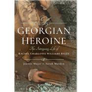 A Georgian Heroine by Major, Joanne; Murden, Sarah, 9781473863460