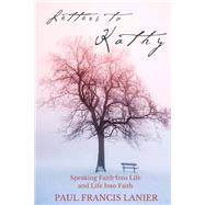 Letters to Kathy by Lanier, Paul Francis, 9781522813460