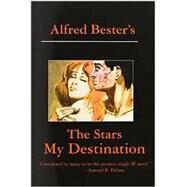 The Stars My Destination by Bester, Alfred; Gaiman, Neil; Eisenstein, Alex; Eisenstein, Phyllis, 9781876963460