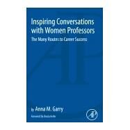 Inspiring Conversations With Women Professors by Garry, Anna, 9780128123461