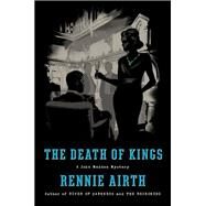 The Death of Kings by Airth, Rennie, 9780399563461