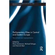 Parliamentary Elites in Central and Eastern Europe: Recruitment and Representation by Semenova; Elena, 9780415843461
