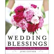 Wedding Blessings Prayers and Poems Celebrating Love, Marriage and Anniversaries by COTNER, JUNE, 9780767913461