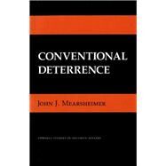 Conventional Deterrence by Mearsheimer, John J., 9780801493461
