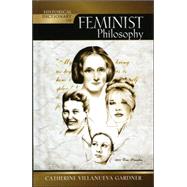 Historical Dictionary of Feminist Philosophy by Gardner, Catherine Villanueva, 9780810853461