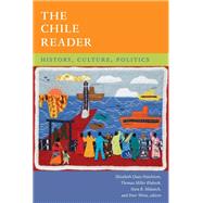 The Chile Reader by Hutchison, Elizabeth Quay; Klubock, Thomas Miller; Milanich, Nara B.; Winn, Peter, 9780822353461