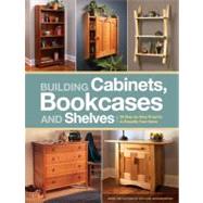 Building Cabinets, Bookcases and Shelves by Popular Woodworking, 9781440323461