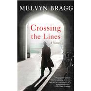 Crossing The Lines Pa Rev(Bragg) by Bragg,Melvyn, 9781611453461