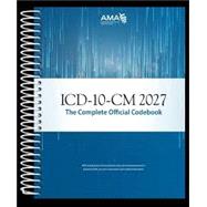 ICD-10-CM 2027: The Complete Official Codebook, (Spiral-Bound) by American Medical Association, 9781640163461