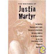 The Writings of Justin Martyr by Martyr, Justin; Roberts, Alexander; Donaldson, James, 9781933993461