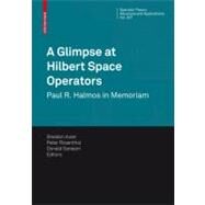 A Glimpse at Hilbert Space Operators by Axler, Sheldon; Rosenthal, Peter; Sarason, Donald, 9783034603461