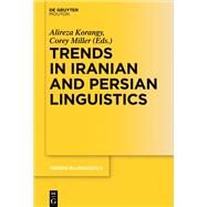 Trends in Iranian and Persian Linguistics by Korangy, Alireza; Miller, Corey, 9783110453461