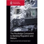 The Routledge Companion to Banking Regulation and Reform by Ismail Ertrk, 9780203733462