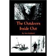 The Outdoors Inside Out by Hubbard, Tom, 9780595403462