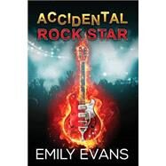 Accidental Rock Star by Evans, Emily, 9781505373462