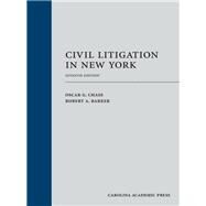 Civil Litigation in New York by Chase, Oscar G.; Barker, Robert A., 9781531013462