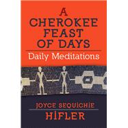 Cherokee Feast of Days, Volume II - Gift Edition Daily Meditations by Hifler, Joyce Sequichie, 9781571783462