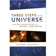 Three Steps to the Universe by Garfinkle, David, 9780226283463