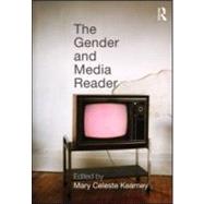 The Gender and Media Reader by Kearney; Mary Celeste, 9780415993463