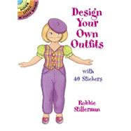 Design Your Own Outfits With 40 Stickers by Stillerman, Robbie, 9780486423463