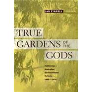 True Gardens of the Gods by Tyrrell, Ian, 9780520213463