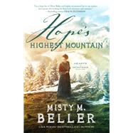 Hope's Highest Mountain by Beller, Misty M., 9780764233463