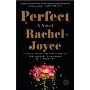 Perfect A Novel by Joyce, Rachel, 9780812983463