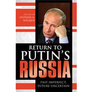 Return to Putin's Russia: Past Imperfect, Future Uncertain by Wegren, Stephen K., 9781442213463