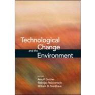 Technological Change and the Environment by Grubler, Arnulf; Nakienovi, Nebojsa; Nordhaus, William D.; Nakicenovic, Nebojsa, 9781891853463