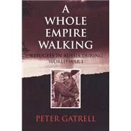 A Whole Empire Walking by Gatrell, Peter, 9780253213464