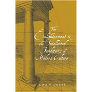 The Enlightenment and the Intellectual Foundations of Modern Culture by Louis Dupr [Dupre], 9780300113464