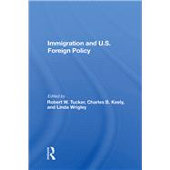 Immigration and U.s. Foreign Policy by Tucker, Robert W., 9780367163464