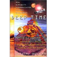 Deep Time : How Humanity Communicates Across Millennia by Benford, Gregory, 9780380793464