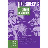 Engendering the Chinese Revolution by Gilmartin, Christina Kelley, 9780520203464